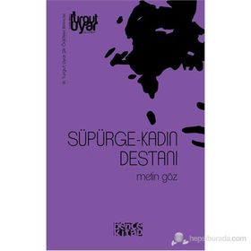 SÜPÜRGE- KADIN DESTANI - METIN GÖZ