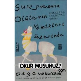 Sür Pulluğunu Ölülerin Kemikleri Üzerinde - Olga Tokarczuk