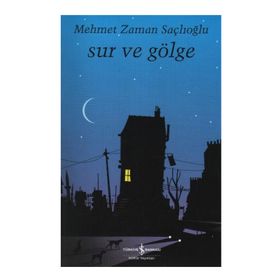 Sur ve Gölge Mehmet Zaman Saçlıoğlu Yapı Kredi Yayınları