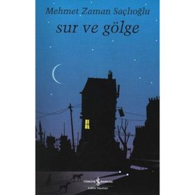 Sur ve Gölge Mehmet Zaman Saçlıoğlu Yapı Kredi Yayınları