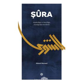 Şura Subjekifliğin ve Bencilliğin Tiranlığından Kurtulmak - Ahmed Raysuni