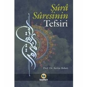 Şura Suresinin Tefsiri - Kerim Buladı