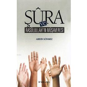 Şura ve Rasulullah’ın Müşaveresi - av abidin sonmez