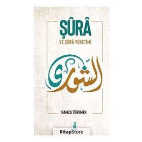 Şura ve Şura Yönetimi - Hamza Türkmen