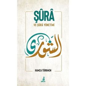 Şura ve Şura Yönetimi - Hamza Türkmen