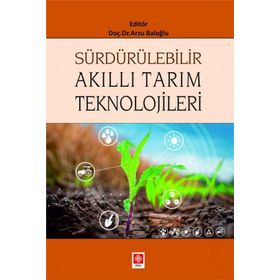 Sürdürülebilir Akıllı Tarım Teknolojileri - Arzu Baloğlu