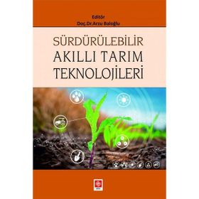 Sürdürülebilir Akıllı Tarım Teknolojileri - Arzu Baloğlu