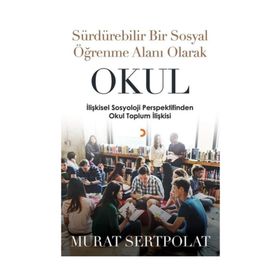 Sürdürülebilir Bir Sosyal Öğrenme Alanı Olarak Okul - Murat Sertpolat