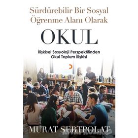 Sürdürülebilir Bir Sosyal Öğrenme Alanı Olarak Okul - Murat Sertpolat