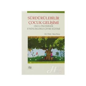 Sürdürülebilir Çocuk Gelişimi - Alev Önder Banu Özkan Tozluyurt