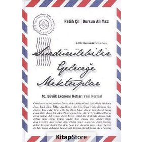 SÜRDÜRÜLEBILIR GELECEĞE MEKTUPLAR 10. BÜYÜK EKONOMI NOTLARI - DURSUN ALI YAZ;FATIH ÇIL