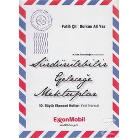 SÜRDÜRÜLEBILIR GELECEĞE MEKTUPLAR 10. BÜYÜK EKONOMI NOTLARI - DURSUN ALI YAZ;FATIH ÇIL