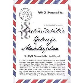 SÜRDÜRÜLEBILIR GELECEĞE MEKTUPLAR 10. BÜYÜK EKONOMI NOTLARI - DURSUN ALI YAZ;FATIH ÇIL