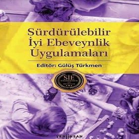 Sürdürülebilir İyi Ebeveynlik Uygulamaları - Gülüş Türkmen