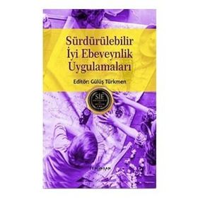 Sürdürülebilir İyi Ebeveynlik Uygulamaları - Gülüş Türkmen