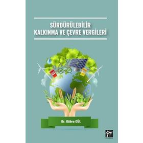 Sürdürülebilir Kalkınma ve Çevre Vergileri - Kübra Gül