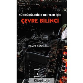 Sürdürülebilir Kentler İçin Çevre Bilinci - Demet Cansaran