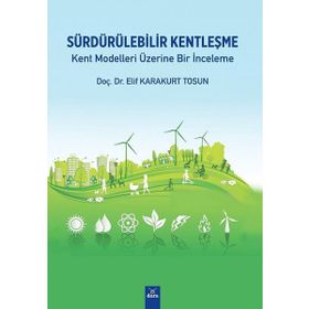 Sürdürülebilir Kentleşme - Elif Karakurt Tosun