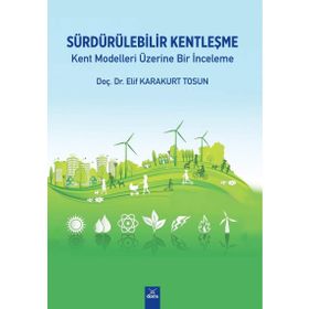 Sürdürülebilir Kentleşme - Elif Karakurt Tosun