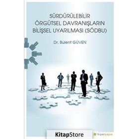 Sürdürülebilir Örgütsel Davranışların Bilişsel Uyarılması - Bülent Güven