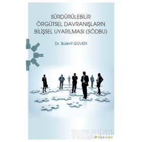 Sürdürülebilir Örgütsel Davranışların Bilişsel Uyarılması - Bülent Güven