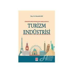 Sürdürülebilir Pazarlama Bakış Açısıyla Turizm Endüstrisi - Mustafa Boz