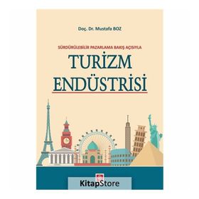 Sürdürülebilir Pazarlama Bakış Açısıyla Turizm Endüstrisi - Mustafa Boz