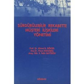 Sürdürülebilir Rekabette Müşteri İlişkileri Yönetimi - Füsun Kocabaş