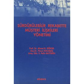 Sürdürülebilir Rekabette Müşteri İlişkileri Yönetimi - Füsun Kocabaş