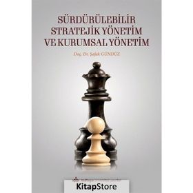 Sürdürülebilir Stratejik Yönetim ve Kurumsal Yönetim - Şafak Gündüz
