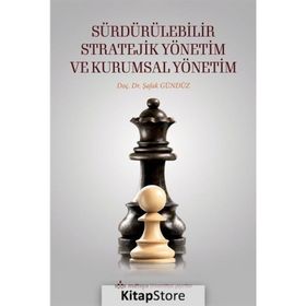 Sürdürülebilir Stratejik Yönetim ve Kurumsal Yönetim - Şafak Gündüz