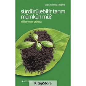Sürdürülebilir Tarım Mümkün mü? - Süleyman Yılmaz