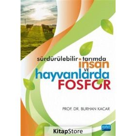 Sürdürülebilir Tarımda İnsan ve Hayvanlarda Fosfor - Burhan Kacar