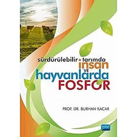 Sürdürülebilir Tarımda İnsan ve Hayvanlarda Fosfor - Burhan Kacar