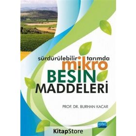 Sürdürülebilir Tarımda Mikro Besin Maddeleri - Burhan Kacar