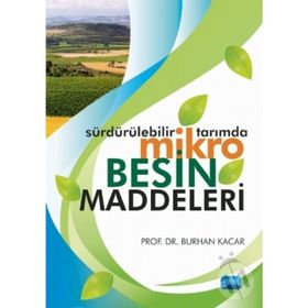 Sürdürülebilir Tarımda Mikro Besin Maddeleri - Burhan Kacar