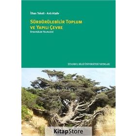 Sürdürülebilir Toplum ve Yapılı Çevre - Prof. Dr. İlhan Tekeli
