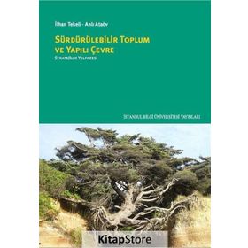 Sürdürülebilir Toplum ve Yapılı Çevre - Prof. Dr. İlhan Tekeli