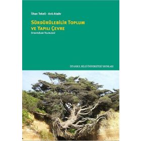 Sürdürülebilir Toplum ve Yapılı Çevre - Prof. Dr. İlhan Tekeli