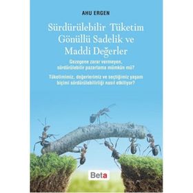 Sürdürülebilir Tüketim Gönüllü Sadelik ve Maddi Değerler - Ahu Ergen