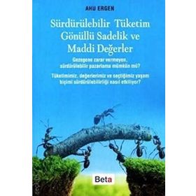 Sürdürülebilir Tüketim Gönüllü Sadelik ve Maddi Değerler - Ahu Ergen