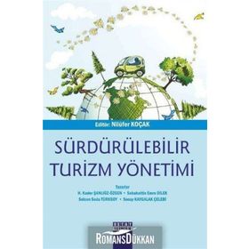 Sürdürülebilir Turizm Yönetimi - Sonay Kaygalak Çelebi H. Kader Şanlıöz Özgen Sebahattin Emre Dilek Selcen Seda Türksoy