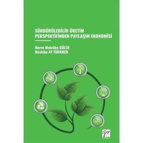 Sürdürülebilir Üretim Perspektifinden Paylaşım Ekonomisi - Gazi Kitabevi