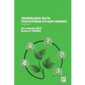 Sürdürülebilir Üretim Perspektifinden Paylaşım Ekonomisi - Gazi Kitabevi