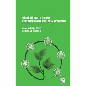 Sürdürülebilir Üretim Perspektifinden Paylaşım Ekonomisi - Gazi Kitabevi