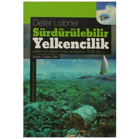 SÜRDÜRÜLEBILIR YELKENCILIK HALATLARI FORA EDERKEN DOĞAYI DA DÜŞÜNÜN- YEŞIL OLUN! - DIETER LOIBNER
