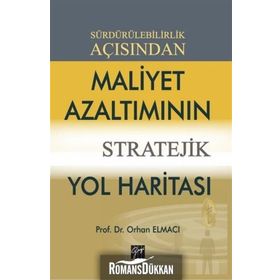 Sürdürülebilirlik Açısından Maliyet Azaltımının Stratejik Yol Haritası - Orhan Elmacı