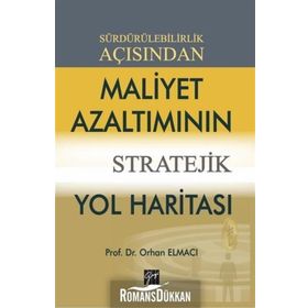 Sürdürülebilirlik Açısından Maliyet Azaltımının Stratejik Yol Haritası - Orhan Elmacı