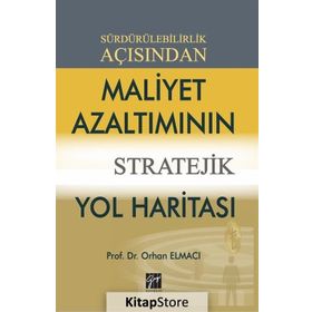 Sürdürülebilirlik Açısından Maliyet Azaltımının Stratejik Yol Haritası - Orhan Elmacı