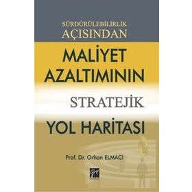 Sürdürülebilirlik Açısından Maliyet Azaltımının Stratejik Yol Haritası - Orhan Elmacı